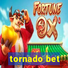 tornado bet