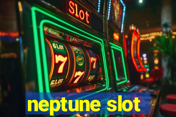 neptune slot