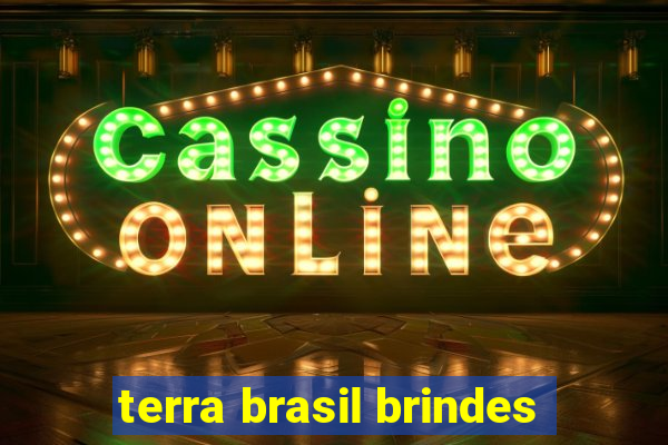 terra brasil brindes