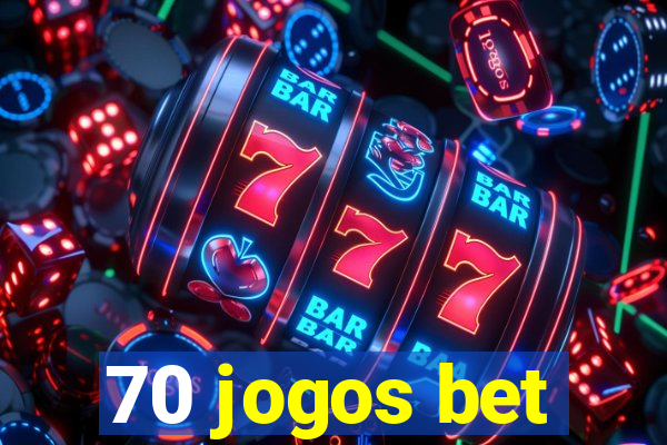 70 jogos bet