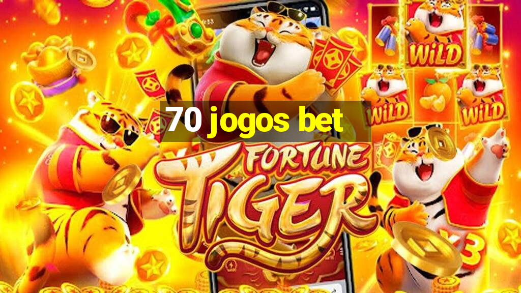 70 jogos bet