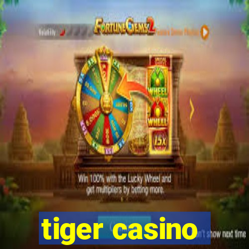 tiger casino