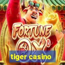 tiger casino