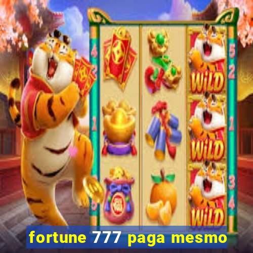 fortune 777 paga mesmo