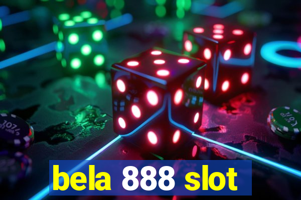 bela 888 slot