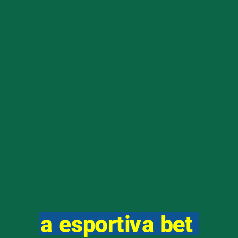 a esportiva bet