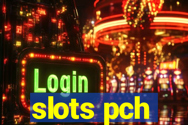 slots pch