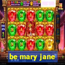 be mary jane