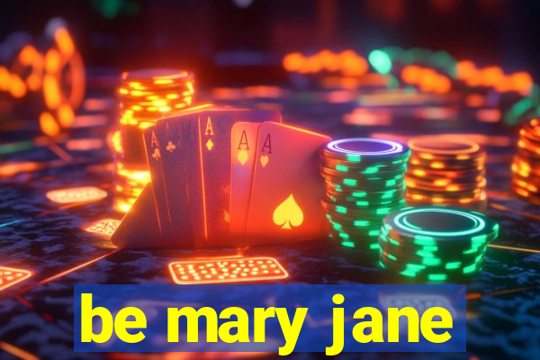 be mary jane