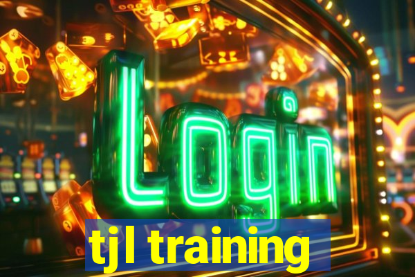 tjl training