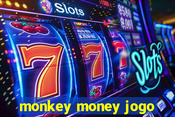 monkey money jogo