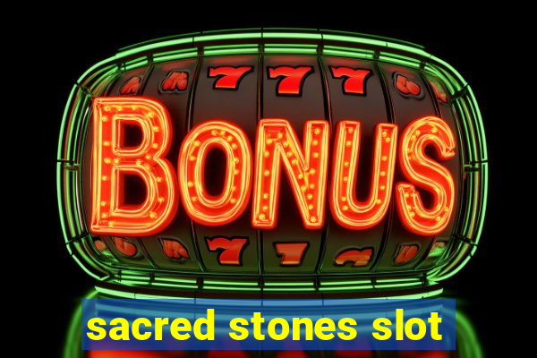 sacred stones slot