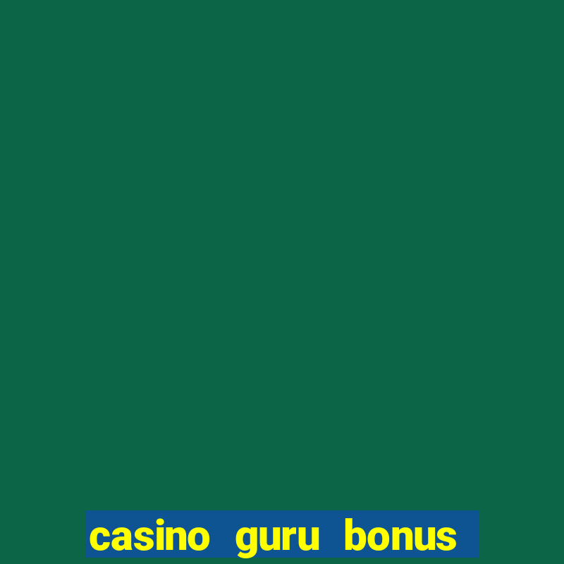 casino guru bonus sem deposito