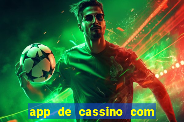 app de cassino com b么nus gr谩tis