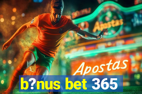 b?nus bet 365