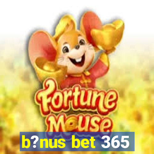 b?nus bet 365