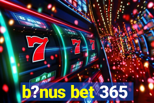 b?nus bet 365