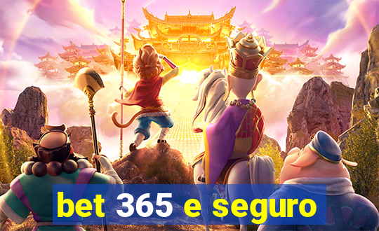 bet 365 e seguro