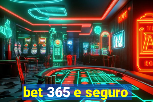 bet 365 e seguro