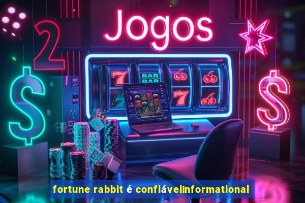 fortune rabbit é confiávelInformational