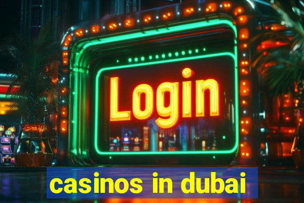 casinos in dubai