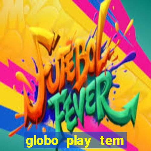 globo play tem jogo ao vivo