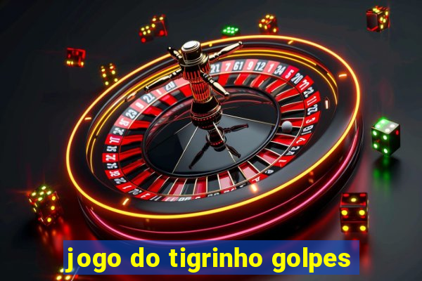 jogo do tigrinho golpes