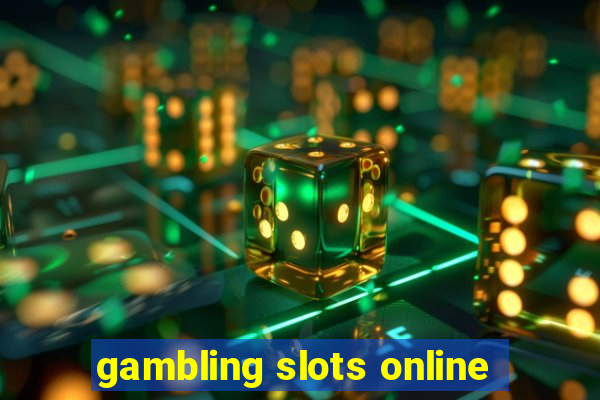 gambling slots online