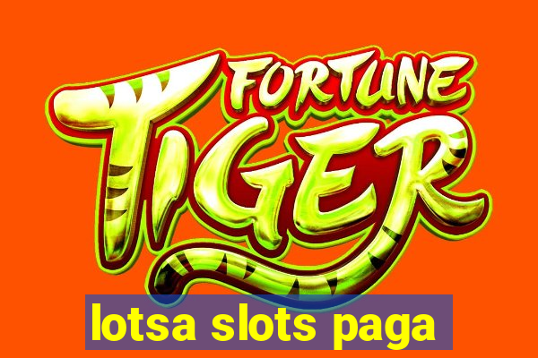 lotsa slots paga