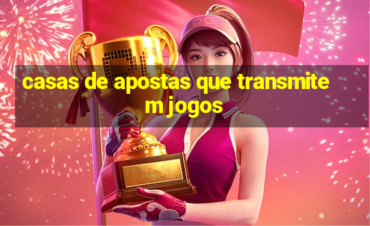 casas de apostas que transmitem jogos