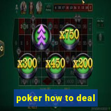 poker how to deal