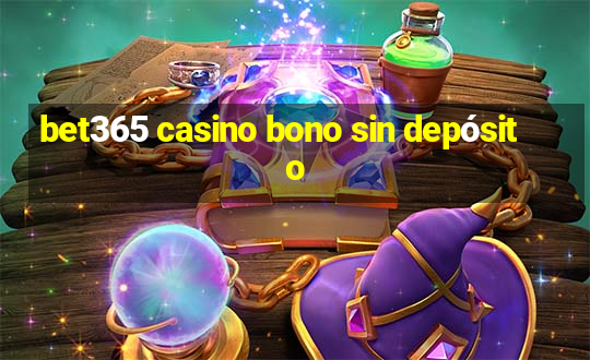 bet365 casino bono sin depósito