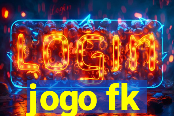 jogo fk