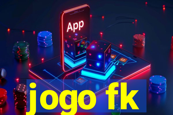 jogo fk