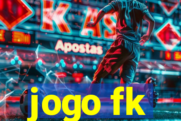 jogo fk