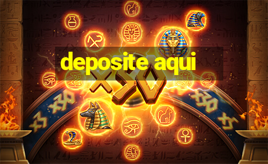 deposite aqui