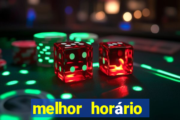 melhor horário para ganhar no fortune tiger