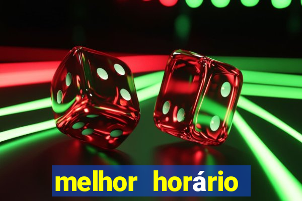 melhor horário para ganhar no fortune tiger