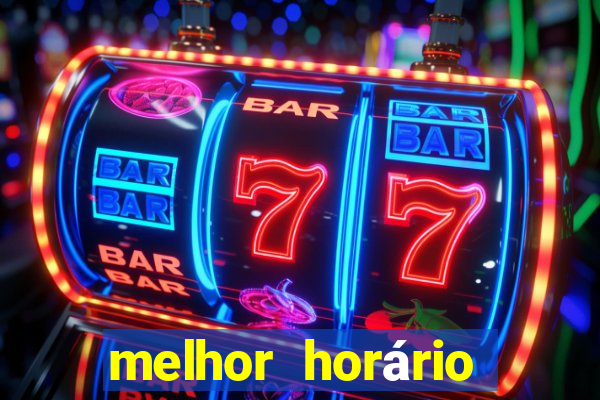 melhor horário para jogar fortune tiger madrugada