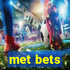 met bets