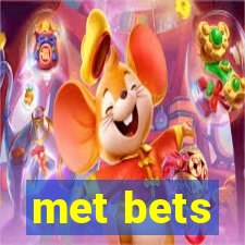 met bets