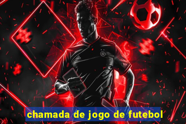 chamada de jogo de futebol