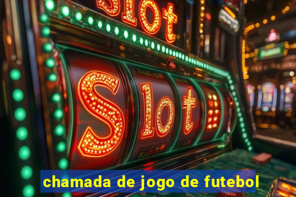 chamada de jogo de futebol