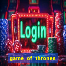 game of thrones slots casino zynga