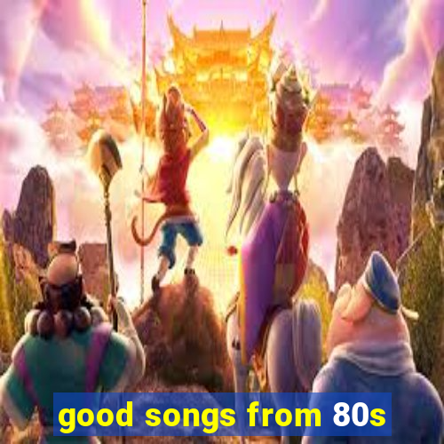 good songs from 80s