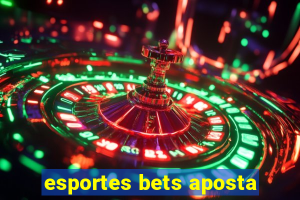 esportes bets aposta