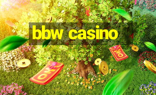 bbw casino