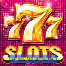 best casino in california