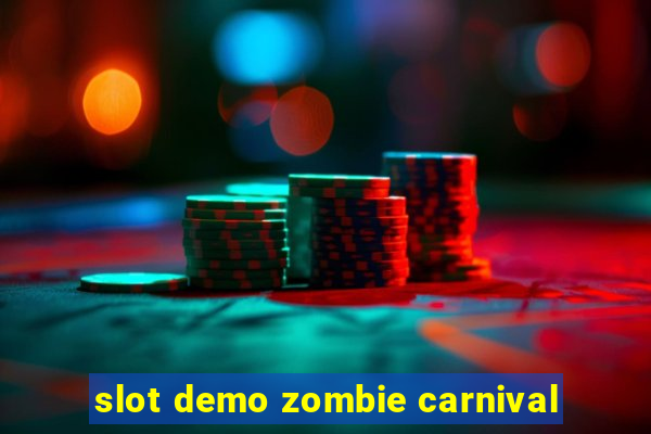 slot demo zombie carnival