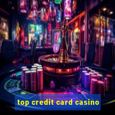 top credit card casino